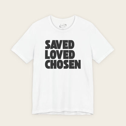 Saved Loved Chosen