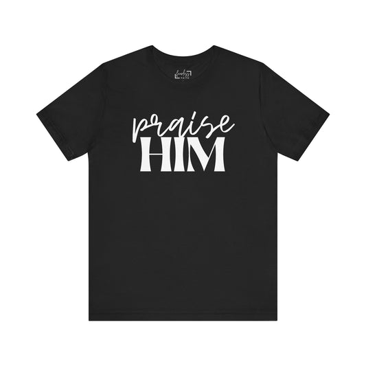 Praise Him