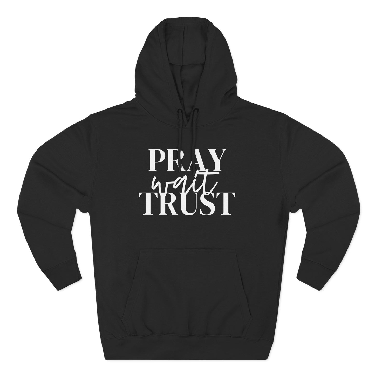 Pray Wait Trust