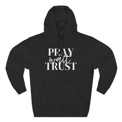 Pray Wait Trust